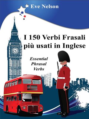 cover image of I 150 Verbi Frasali più usati in Inglese (Essential Phrasal Verbs)
